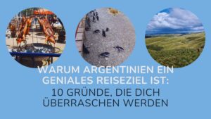Mehr über den Artikel erfahren Warum Argentinien ein geniales Reiseziel ist