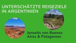 Mehr über den Artikel erfahren 5 unterschätzte Reiseziele in Argentinien: Jenseits von Buenos Aires und Patagonien